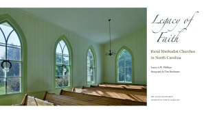Legacy of Faith: Rural Methodist Churches in North Carolina by Laura A.W. Phillips