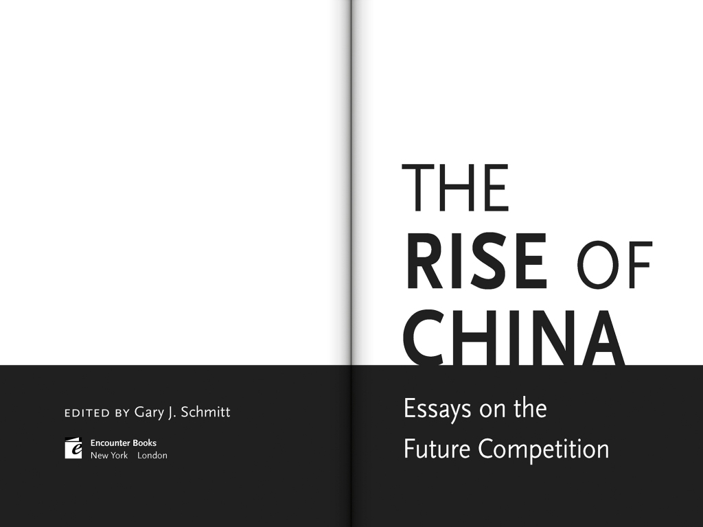 The Rise of China: Essays on the Future Competition, edited by Gary J. Schmitt